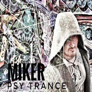 MiKER Solo Sessions 31 – (PSY Trance)
