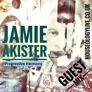 Houseology Live Guest Mix  – DJ Jamie Akister