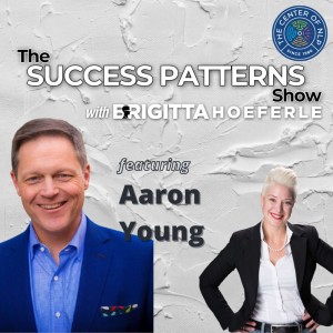 EP 39: Leader & Entrepreneur Aaron Young on The Success Patterns Show