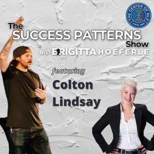 EP 45: Sales Speaker, Trainer & Mastermind Facilitator Colton Lindsay on The Success Patterns Show