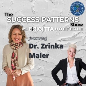 EP 55: Trainer, Mentor & Coach Dr. Zrinka on The Success Patterns Show