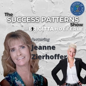 EP 43: Implementation Queen & Entrepreneur Jeanne Zierhoffer on The Success Patterns Show
