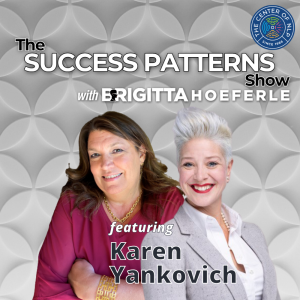 EP 87: Podcast Host & LinkedIn Evangelist Karen Yankovich on The Success Patterns Show
