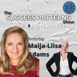 EP 34: Founder of Maija-Liisa Speaks: Maija-Liisa Adams on The Success Patterns Show