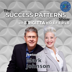 EP 56: Author, Speaker & Co-Founder Mark Johnson on The Success Patterns Show