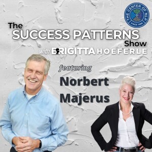 EP 52: Leader, Coach & Consultant Norbert Majerus on The Success Patterns Show