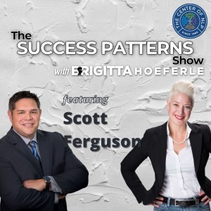EP 7: Host of Time To Shine Today Scott Ferguson on The Success Patterns Show