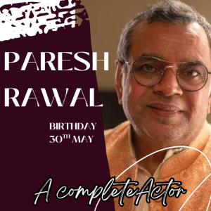Boond#243: Paresh Rawal - A Complete Actor