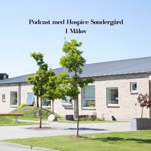 Podcast med Hospice Søndergård - d. 10. Juli 2023