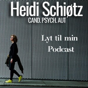 Psykolog Heidi Schiøtz del 2 d. 16-05-2023