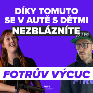 FOTRŮV VÝCUC z Jak přežít cestu autem s dětmi a nezbláznit se? | Zuzana Remišová
