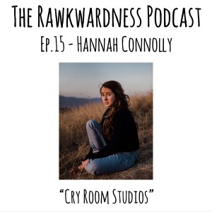 Ep.15 - Hannah Connolly “Cry Room Studios”