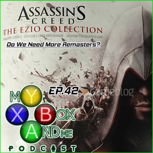 Do We Need More Remasters? - My Xbox And ME Episode 42