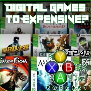Digital Games Too Expensive - My Xbox And ME Episode 46