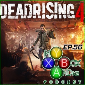 Dead Rising 4 Review - My Xbox And Me Podcast Episode 56