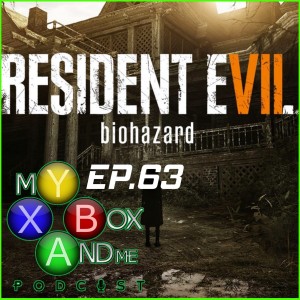 Resident Evil 7 Review - My Xbox And Me Episode 63