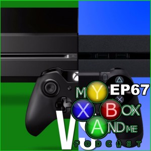 PS4 Vs. XB1 Debate Not Really A Fair Fight Anymore - My Xbox And Me Episode 67