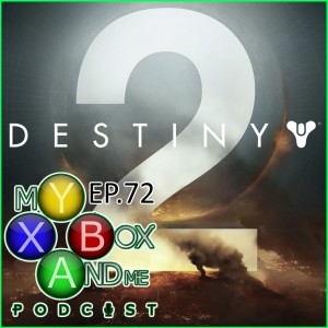 Destiny 2 IS REAL But Will We Try Again - My Xbox And Me Episode 72