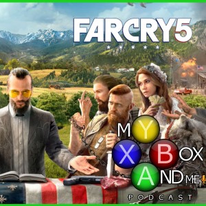 Far Cry 5 Impressions - My Xbox And Me Live Episode 126