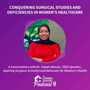 Conquering Surgical Studies and Deficiencies in Women’s Healthcare with Dr. Najah Adreak