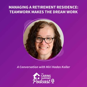 Managing a Retirement Residence: Teamwork Makes the Dream Work - A Conversation with Miri Hadas Koller