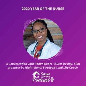 2020 Year of The Nurse - A Conversation with Robyn Roots
