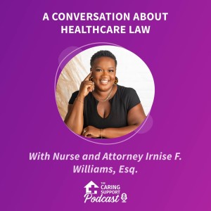 A Conversation About Healthcare Law with Nurse and Attorney Irnise F. Williams