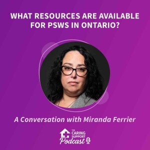 What Resources Are Available for PSWs in Ontario? Miranda Ferrier from OPSWA Has the Answer
