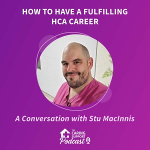 How To Have a Fulfilling HCA Career with Stu MacInnis