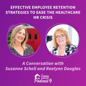 Effective Employee Retention Strategies with Suzanne Schell & Raelynn Douglas