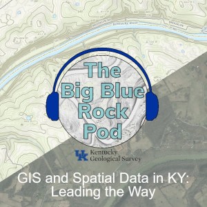 Ep. 8: GIS and Spatial Data in KY: Leading the Way