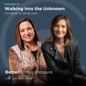 #55 - Dr Mindy Lane - Walking Into the Unknown