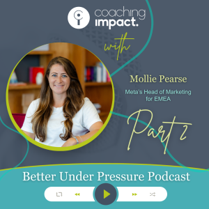 #47 - Mollie Pearse - Do Pressure On Your Terms (Part 2)