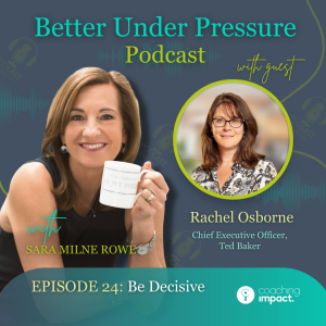 #24 - Rachel Osborne - Be Decisive