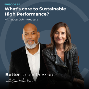 #54 - John Amaechi - What’s core to Sustainable High Performance?