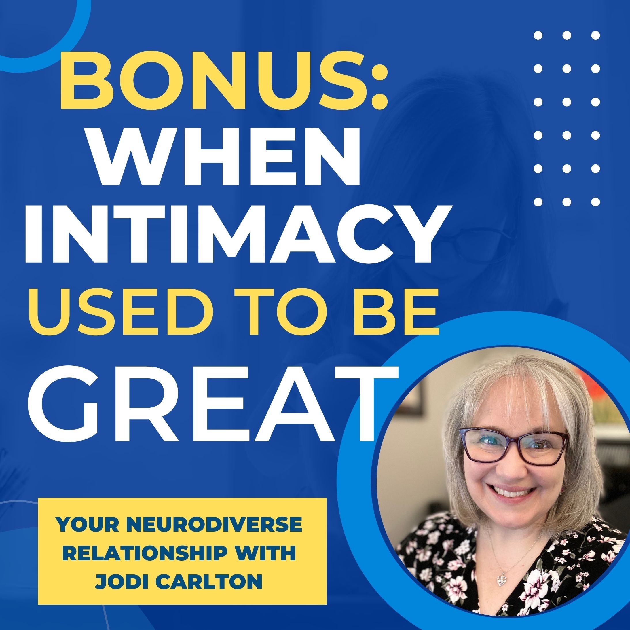 YOUR Neurodiverse Relationship with Jodi Carlton, MEd