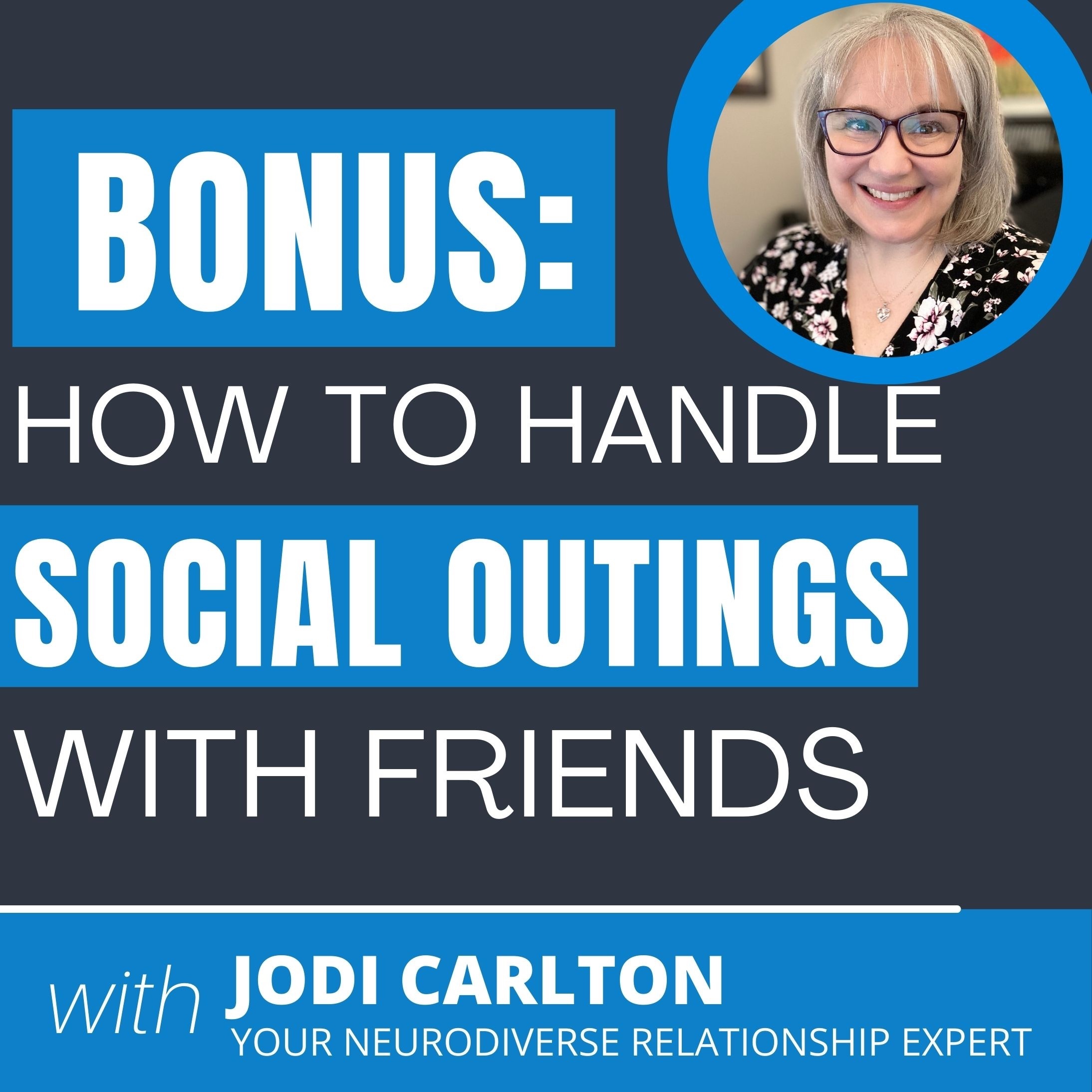 YOUR Neurodiverse Relationship with Jodi Carlton, MEd