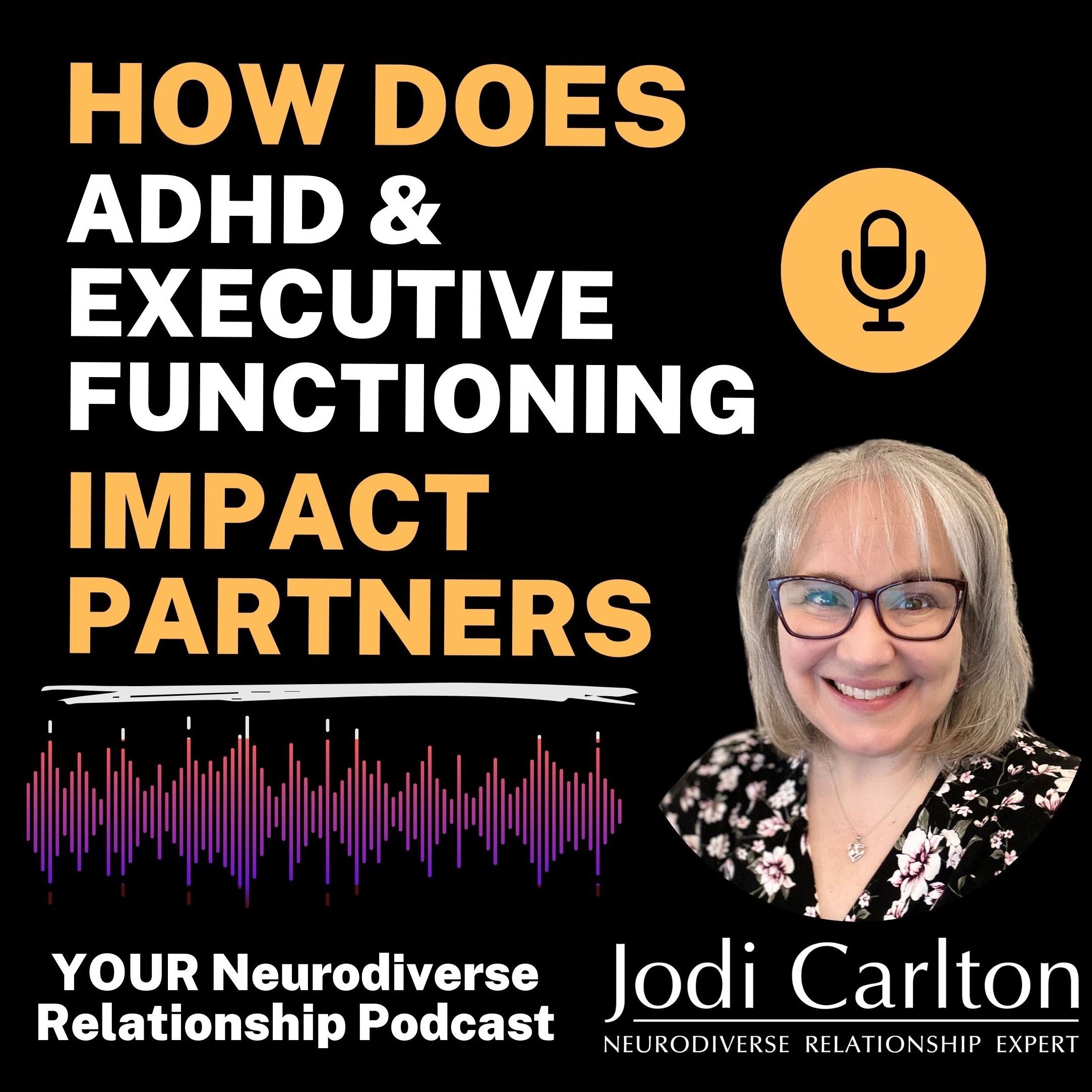 YOUR Neurodiverse Relationship with Jodi Carlton, MEd
