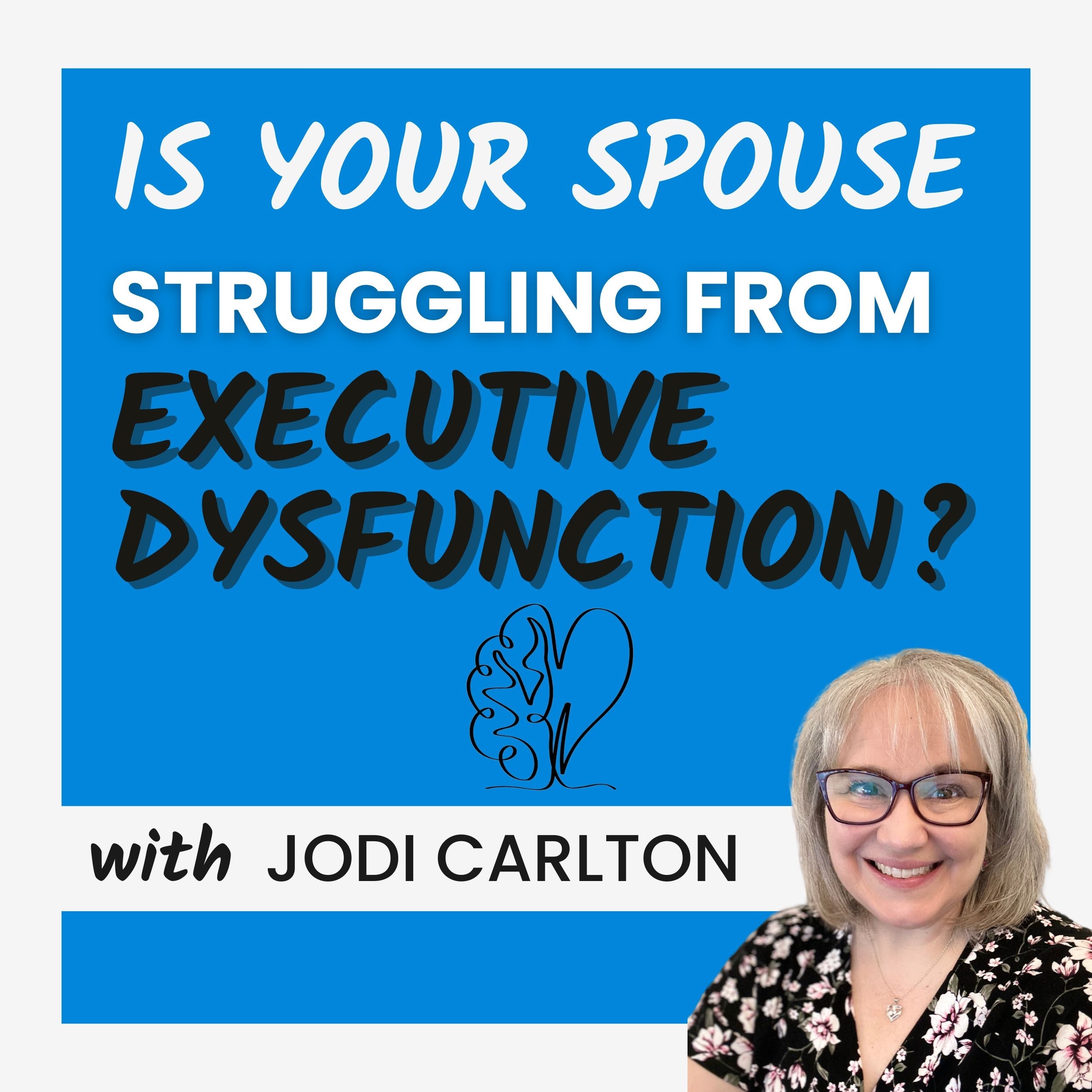 YOUR Neurodiverse Relationship with Jodi Carlton, MEd