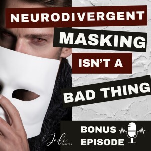 Masking Isn’t Just an "Autistic" Thing