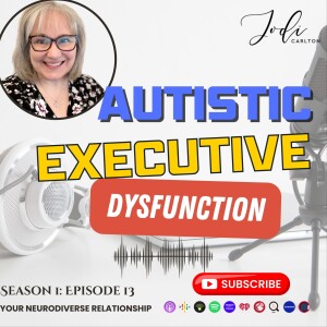 Autistic Executive Dysfunction: "I Have This Memory Vacuum."