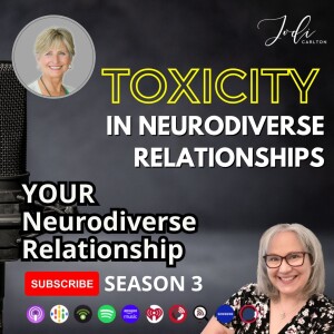 Toxicity in Neurodiverse Relationships (Pt 2)