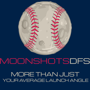 MLB DFS Strategy - Moonshots DFS - 05 13 2022