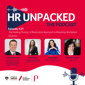 HRUnpacked Episode 21- The Healing Process: A Restorative Approach to Resolving Workplace Disputes- Guests Tracy Boylin and Rebecca Foreman