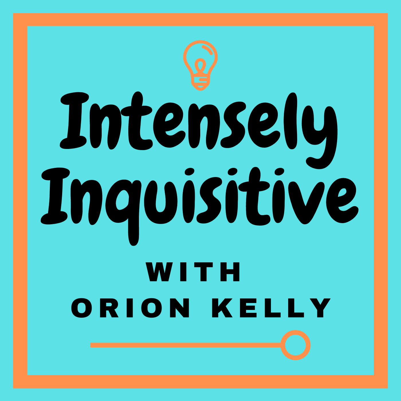 Intensely Inquisitive