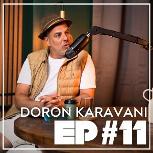 Ep11 - Doron Karavani - The Truth, The Man behind Fafa's