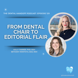 Episode 129 | From The Dental Chair To Editorial Flair with Bethany Montoya