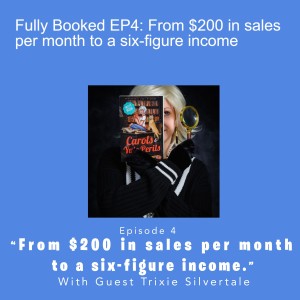Fully Booked EP4: From $200 in sales per month to a six-figure income