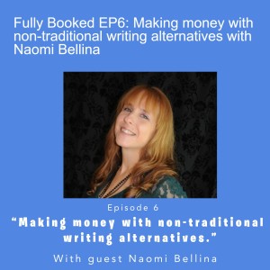 Fully Booked EP6: Making money with non-traditional writing alternatives