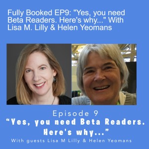 Fully Booked EP9: Yes, you need Beta Readers. Here’s why...